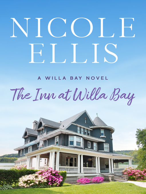 Title details for The Inn at Willa Bay by Nicole Ellis - Available